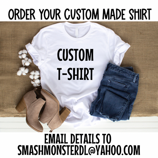 ORDER CUSTOM TEE HERE!